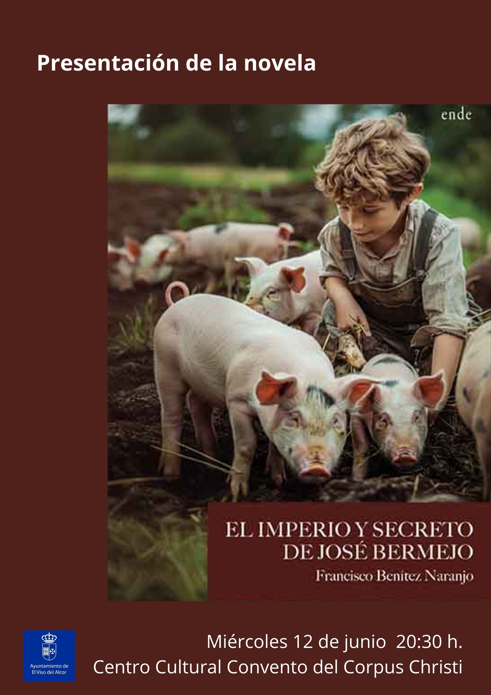 PRESENTACIÓN DE LA NOVELA “EL IMPERIO Y SECRETO DE JOSÉ BERMEJO” DE FRANCISCO BENÍTEZ NARANJO